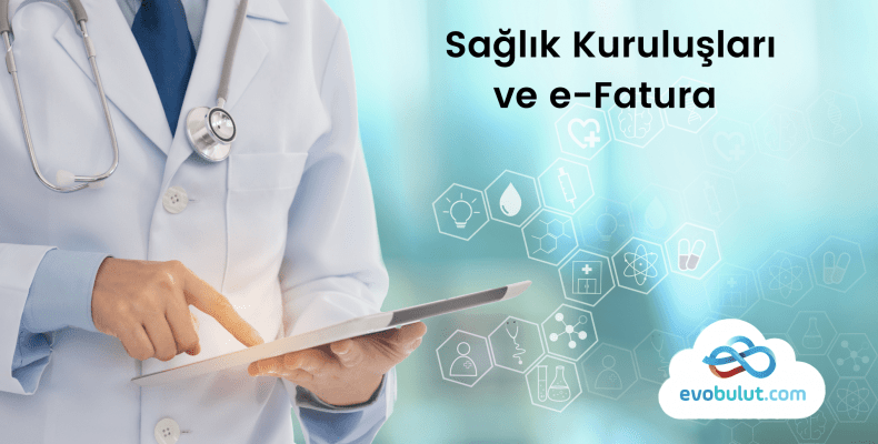 Medikal Sektörü 1 Temmuz’da e-Faturaya Geçiyor